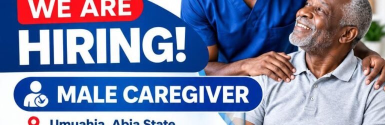 Male Caregiver Job in Umuahia, Abia State